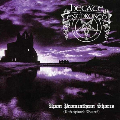 Hecate Enthroned - Upon Promeathean Shores (Unscriptured Waters) DigiPak